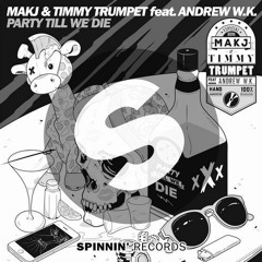 MAKJ & Timmy Trumpet Feat Andrew W K  - Party Till We Die (INVCTS Hardstyle Edit)