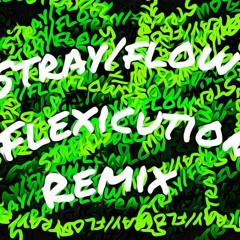 Flexicution (Remix) - StrayFlow