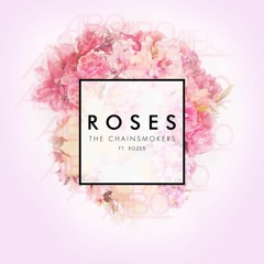 The Chainsmokers - Roses ft. ROZES (albo Remix)