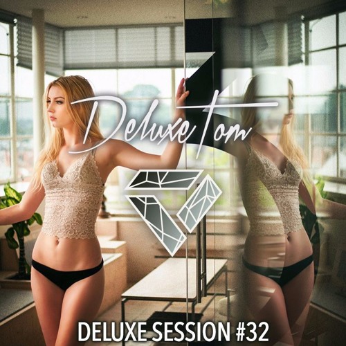 Deluxetom - Deluxe Session #32