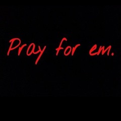 PRAY FOR EM FREESTYLE