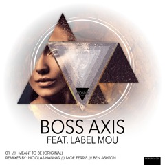 Boss Axis feat. Label Mou - Meant to be (Nicolas Hannig Remix)