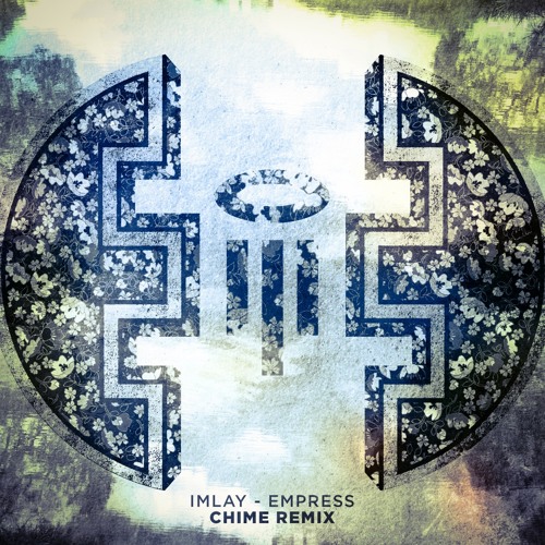 IMLAY - Empress (Chime Remix)
