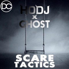 HODJ x GHOST - Scare Tactics