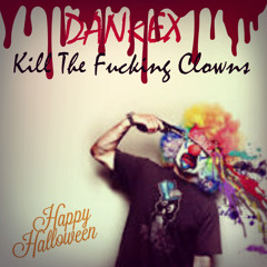 Adan White - Kill The Fucking Clowns |Dubstep|