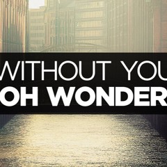 Without You - Oh Wonder (WooZone Remix)