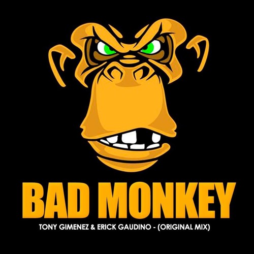 Stream Tony - Gimenez & Erick - Gaudino - Bad Monkey - Original
