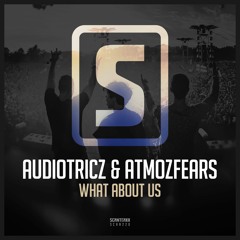 Audiotricz & Atmozfears - What About Us