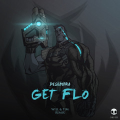 Desembra - Get Flo (Will & Tim Remix) [Out now]