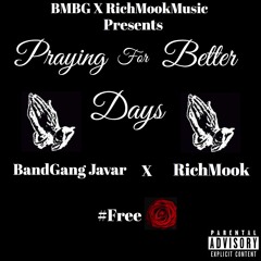 BandGang Javar Ft Rich Mook - Praying For Better Days (Produced By: Lil Ron)
