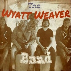 Wyatt Weaver Band- 6 Capo Blues
