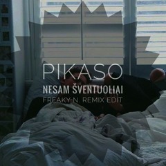 Pikaso - Nesam Šventuoliai (Freaky N. Remix Edit)