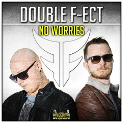 Double F-ect - No worries