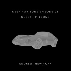 Deep Horizons Radio EP02 w/ P. Leone