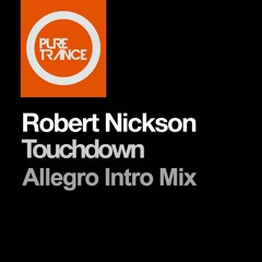 Robert Nickson - Touchdown (Allegro Intro Mix)