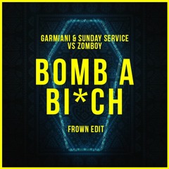 Garmiani vs Zomboy - Bomb A Bitch (FROWN Edit)