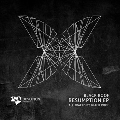 Black Roof - Resumption (Original Mix) [Devotion Records]