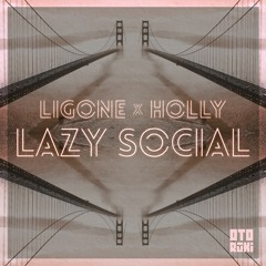 LigOne ✖ Holly - Lazy Social