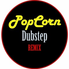 Popcorn DubstepRemix BASS BOOSTED