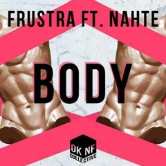 Frustra Ft. Nahte - Body (GiddiBangBang Remix)
