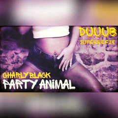 Charly Black - Party Animal (DUUUB SUPERREFIX)