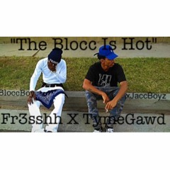 FR3SSHH X TYMEGAWD - DA BLOCC IS HOT