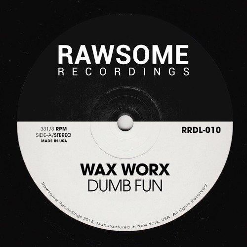 Wax Worx - Dumb Fun [RRDL-010]