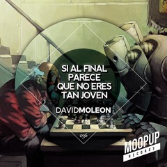 David Moleon - Si al Final parece que no eres tan joven