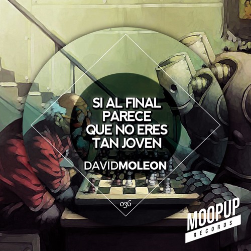 David Moleon - Si al Final parece que no eres tan joven