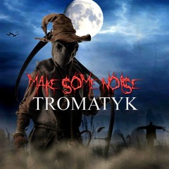Make Some Noise - Tromatyk (EP Fight) Beatfreak'z Record Hardtek
