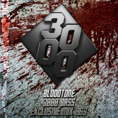 Bloodtone - 3000 Bass Exclusive Mix 063 [Free Download]