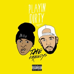 The Kxnnedys - Playin Dirty
