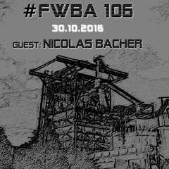 #FWBA 0106 with Nicolas Bacher - on Fnoob Techno Radio
