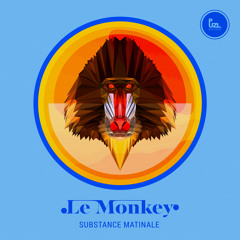 Le Monkey - Substance Matinale