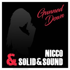 NICCO & SOLID&SOUND-Gunned Down