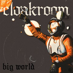 CLOAKROOM - Big World