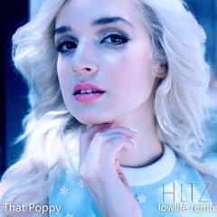 That Poppy - Low Life (HLTZ Remix)