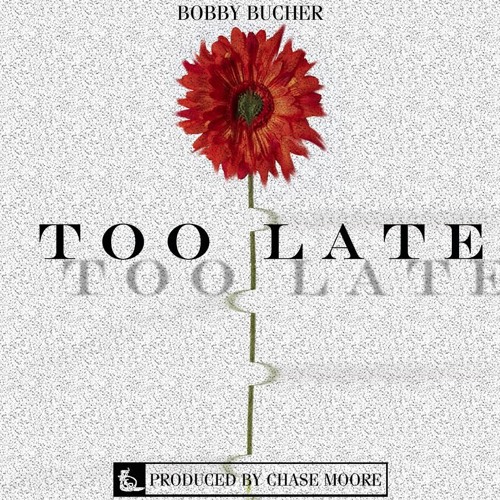 Too Late (Prod. Chase Moore)