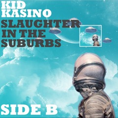 SLAUGHTER IN THE SUBURBS - SIDE B
