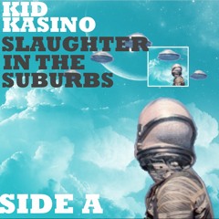 SLAUGHTER IN THE SUBURBS - SIDE A