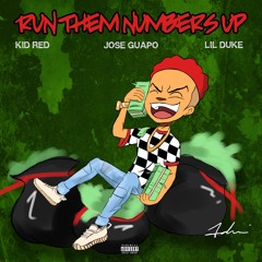 Run Them Numbers Up FT. Lil Duke & Jose Guapo