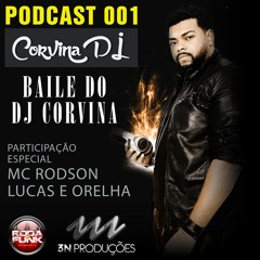 PODCAST 001 - BAILE DO DJ CORVINA