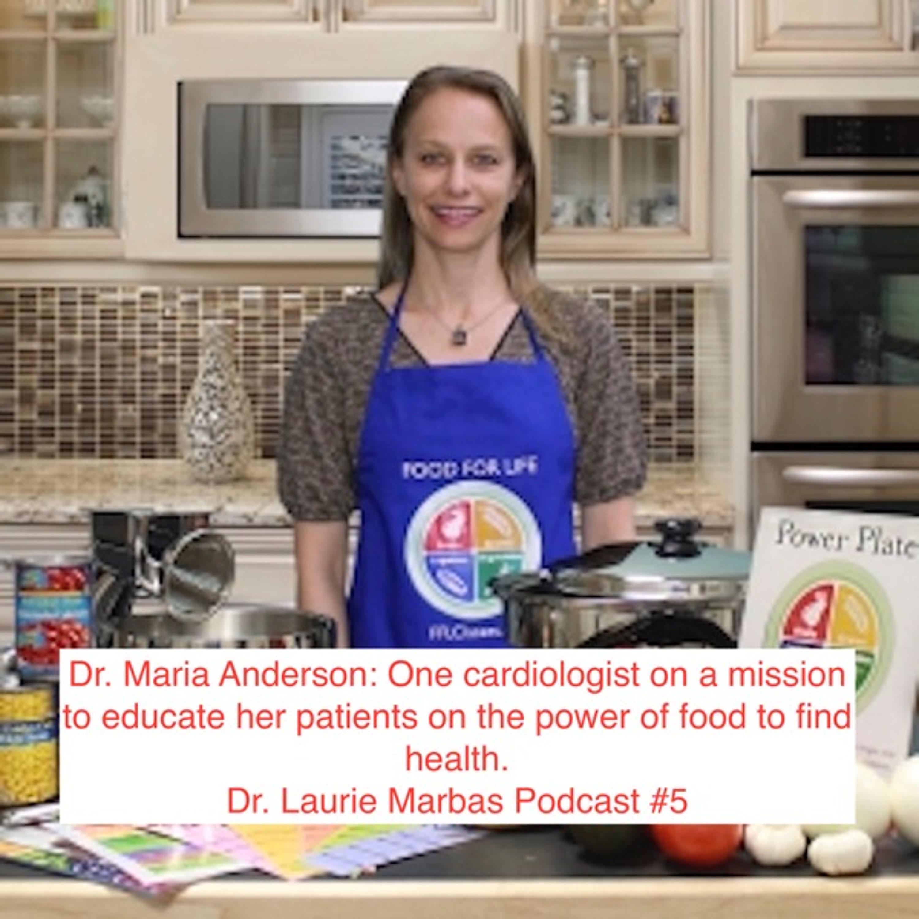 Dr. Maria Anderson: One cardiologist on a mission to educate her patients on the power of food