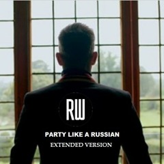 Party Like a Russian (Extended Version)
