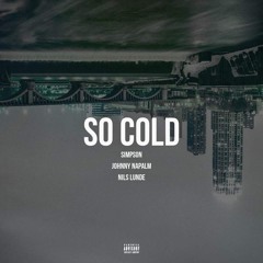 So Cold featuring Johnny Napalm (prod. by Nils Lunde)