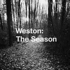 Weston- The Season