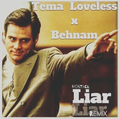 Mostack - Liar [Remix Ft Tema Loveless & Behnam]