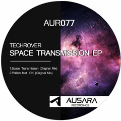 Techrover, ICK - Politics (Original Mix) [AUR077]
