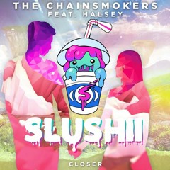The Chainsmokers Ft. Halsey - Closer(Remix Slushii)