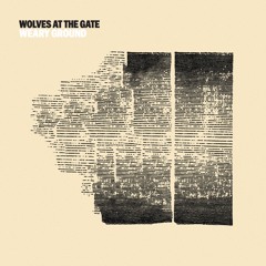 Wolves At The Gate - Weary Ground